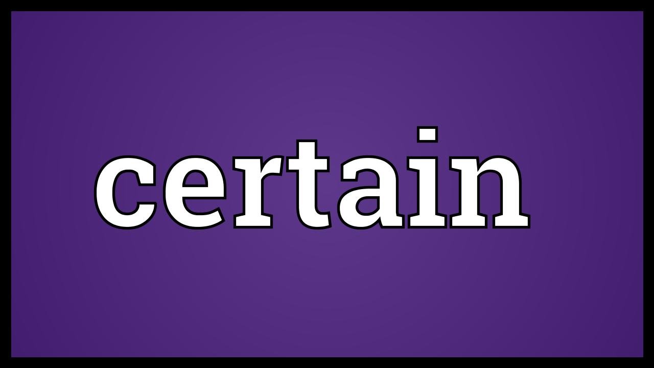 Certain предложения. Certain. Certain перевод. Картинка certain. Certain meaning.