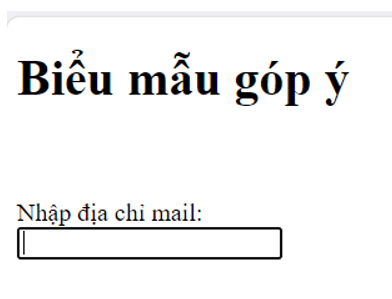 em hãy thêm vào biểu mẫu trong các ví dụ trên những thành phần sau: a. hộp văn bản để người dùng cập nhập địa chỉ emai. (ảnh 1)