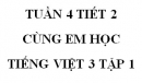 Giải Cùng em học Tiếng Việt lớp 3 tập 1 - trang 17, 18, 19