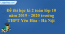 Giải đề thi học kì 2 toán lớp 10 năm 2019 - 2020 trường THPT Yên Hòa - Hà Nội