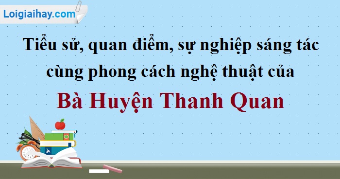 Tác giả Bà Huyện Thanh Quan - loigiaihay.com
