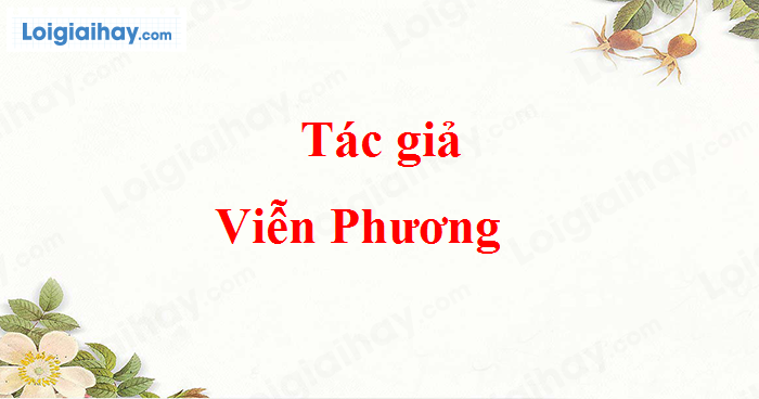 Tác giả Viễn Phương - loigiaihay.com
