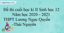 Giải đề thi học kì 2 Sinh lớp 12 năm học 2020-2021 THPT Lương Ngọc Quyến - Thái Nguyên