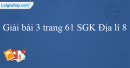 Giải bài 3 trang 61 SGK Địa lí 8