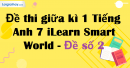 Đề thi giữa kì 1 Tiếng Anh 7 iLearn Smart World - Đề số 2