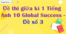 Đề thi giữa kì 1 Tiếng Anh 10 Global Success - Đề số 3