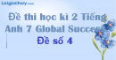 Đề thi học kì 2 Tiếng Anh 7 Global Success - Đề số 4