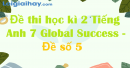 Đề thi học kì 2 Tiếng Anh 7 Global Success - Đề số 5
