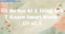 Đề thi học kì 2 Tiếng Anh 7 iLearn Smart World - Đề số 5
