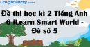 Đề thi học kì 2 Tiếng Anh 6 iLearn Smart World - Đề số 5