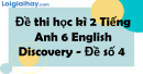 Đề thi học kì 2 Tiếng Anh 6 English Discovery - Đề số 4