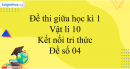 Đề thi giữa học kì 1 Vật lí 10 Kết nối tri thức - Đề số 04