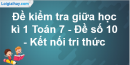 Đề thi giữa kì 1 Toán 7 - Đề số 10 - Kết nối tri thức