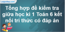 Tổng hợp 15 đề thi giữa kì 1 Toán 6 kết nối tri thức có đáp án