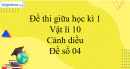 Đề thi giữa học kì 1 Vật lí 10 Cánh diều - Đề số 04