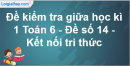 Đề thi giữa kì 1 Toán 6 - Đề số 14