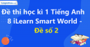 Đề thi học kì 1 Tiếng Anh 8 iLearn Smart World - Đề số 2
