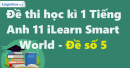 Đề thi học kì 1 Tiếng Anh 11 iLearn Smart World - Đề số 5