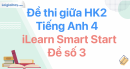Đề thi giữa kì 2 Tiếng Anh 4 iLearn Smart Start - Đề số 3