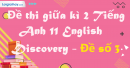 Đề thi giữa kì 2 Tiếng Anh 11 English Discovery - Đề số 3