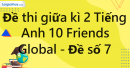 Đề thi giữa kì 2 Tiếng Anh 10 Friends Global - Đề số 7