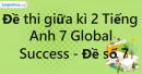 Đề thi giữa kì 2 Tiếng Anh 7 Global Success - Đề số 7