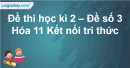 Đề thi học kì 2 Hóa 11 Kết nối tri thức - Đề số 3