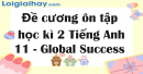 Đề cương ôn tập học kì 2 Tiếng Anh 11 - Global Success