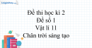 Đề thi học kì 2 Vật lí 11 Chân trời sáng tạo - Đề số 1