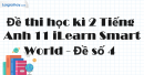 Đề thi học kì 2 Tiếng Anh 11 iLearn Smart World - Đề số 4