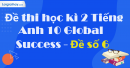 Đề thi học kì 2 Tiếng Anh 10 Global Success - Đề số 6