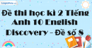 Đề thi học kì 2 Tiếng Anh 10 English Discovery - Đề số 8