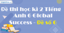 Đề thi học kì 2 Tiếng Anh 6 Global Success - Đề số 6