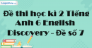 Đề thi học kì 2 Tiếng Anh 6 English Discovery - Đề số 7