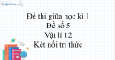 Đề thi giữa học kì 1 Vật lí 12 Kết nối tri thức - Đề số 5