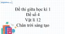 Đề thi giữa học kì 1 Vật lí 12 Chân trời sáng tạo - Đề số 4