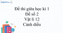 Đề thi giữa học kì 1 Vật lí 12 Cánh diều - Đề số 2