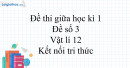 Đề thi giữa học kì 1 Vật lí 12 Kết nối tri thức - Đề số 3