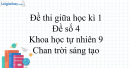 Đề thi giữa kì 1 KHTN 9 Chân trời sáng tạo - Đề số 4