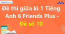 Đề thi giữa kì 1 Tiếng Anh 6 Friends Plus - Đề số 10