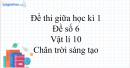 Đề thi giữa học kì 1 Vật lí 10 Chân trời sáng tạo - Đề số 6