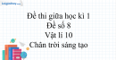 Đề thi giữa học kì 1 Vật lí 10 Chân trời sáng tạo - Đề số 8