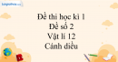 Đề thi học kì 1 Vật lí 12 Cánh diều - Đề số 2