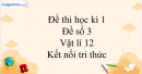 Đề thi học kì 1 Vật lí 12 Kết nối tri thức - Đề số 3