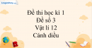 Đề thi học kì 1 Vật lí 12 Cánh diều - Đề số 3