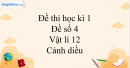 Đề thi học kì 1 Vật lí 12 Cánh diều - Đề số 4