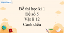 Đề thi học kì 1 Vật lí 12 Cánh diều - Đề số 5