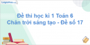 Đề thi học kì 1 Toán 6 Chân trời sáng tạo - Đề số 17