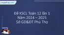 Đề khảo sát chất lượng Toán 12 lần 1 năm 2024 - 2025 sở GD&ĐT Phú Thọ