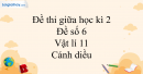 Đề thi giữa học kì 2 Vật lí 11 Cánh diều - Đề số 6